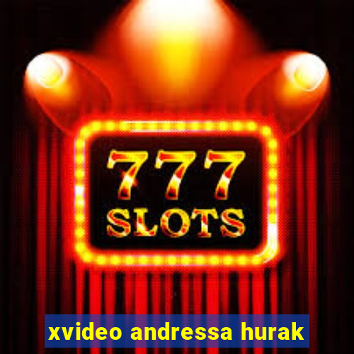 xvideo andressa hurak